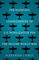 Book cover of: Economic Consequences of U.S. Mobilization for the Second World War. By: Alexander J. Field