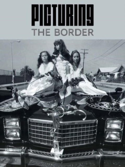 Book cover of: Picturing the Border. By: Nadiah Rivera Fellah