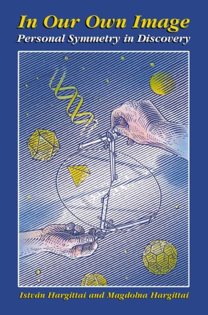 Book cover of: In Our Own Image. By: István Hargittai