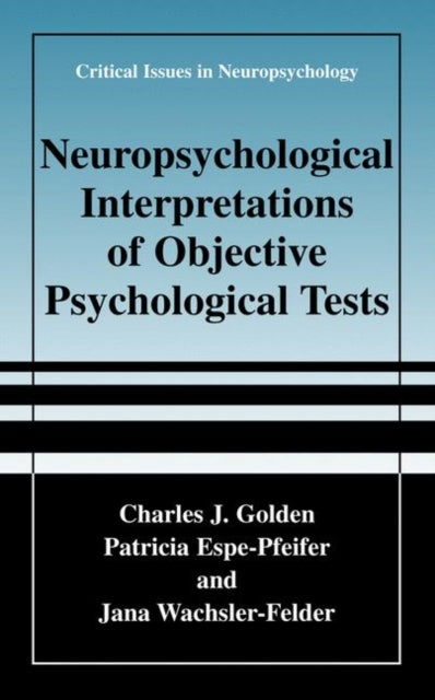 Book cover of: Neuropsychological Interpretation of Objective Psychological Tests. By: Charles J. Golden