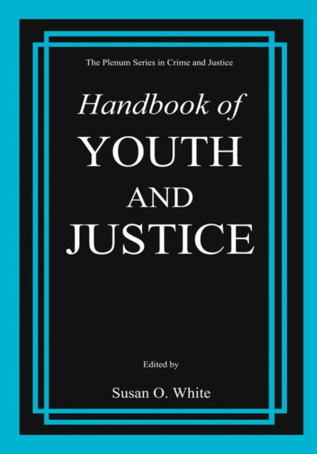 Book cover of: Handbook of Youth and Justice. By: Susan O. White