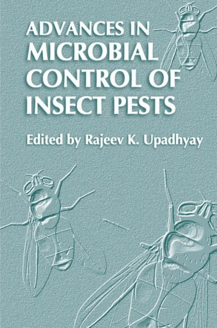 Book cover of: Advances in Microbial Control of Insect Pests. By: Rajeev K. Upadhyay