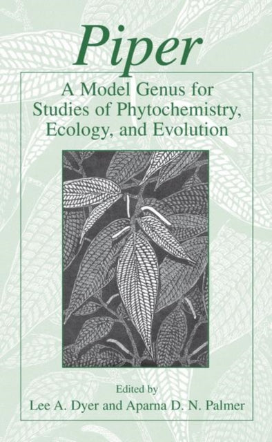 Book cover of: Piper: A Model Genus for Studies of Phytochemistry, Ecology, and Evolution