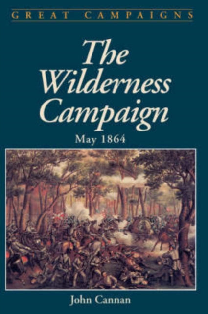 Book cover of: Wilderness Campaign. By: John Cannan