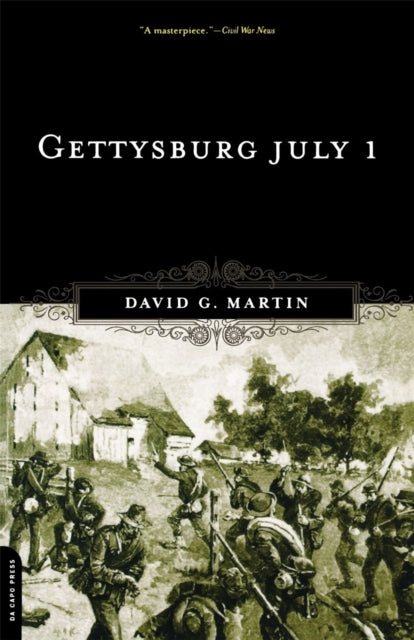 Book cover of: Gettysburg July 1. By: David G. Martin