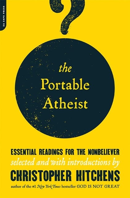 Portable Atheist, Essential Readings for the Nonbeliever 9780306816086 Christopher Hitchens