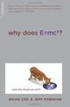Book cover of: Why Does E=mc2?