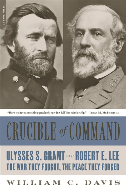 Book cover of: Crucible of Command. By: William C. Davis