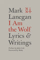 Book cover of: I Am the Wolf. By: Mark Lanegan