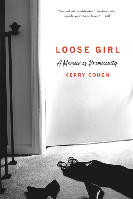 Book cover of: Loose Girl. By: Kerry Cohen PsyD  LPC
