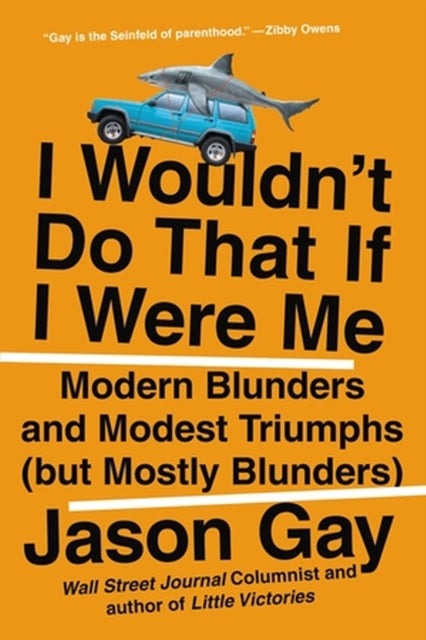 Book cover of: I Wouldn't Do That If I Were Me. By: Jason Gay