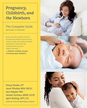 Pregnancy, Childbirth, and the Newborn (Revised Edition), The Complete Guide