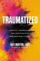 Book cover of: Traumatized. By: Kati Morton LMFT