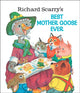Book cover of: Richard Scarry's Best Mother Goose Ever. By: Richard Scarry