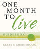 Book cover of: One Month to Live Guidebook. By: Kerry Shook