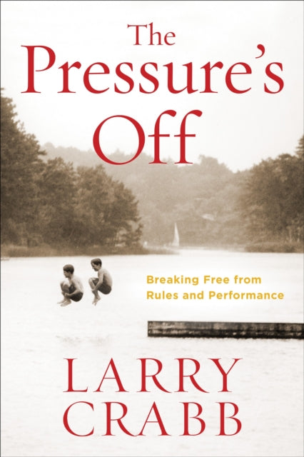 Book cover of: Pressure's Off (Includes Workbook). By: Larry Crabb