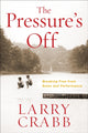 Book cover of: Pressure's Off (Includes Workbook). By: Larry Crabb