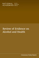 Book cover of: Review of Evidence on Alcohol and Health. By: National Academies of Sciences, Engineering, and Medicine