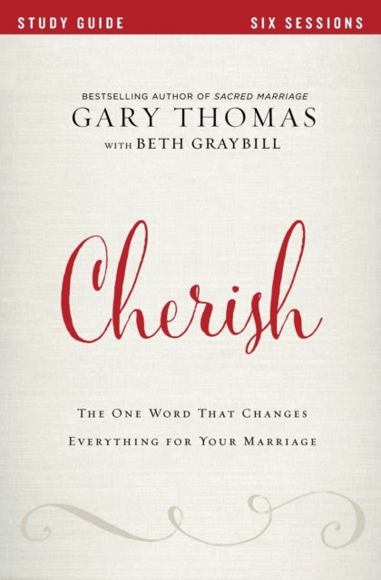 Book cover of: Cherish Bible Study Guide. By: Gary L. Thomas