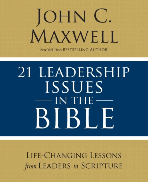 Book cover of: 21 Leadership Issues in the Bible. By: John C. Maxwell