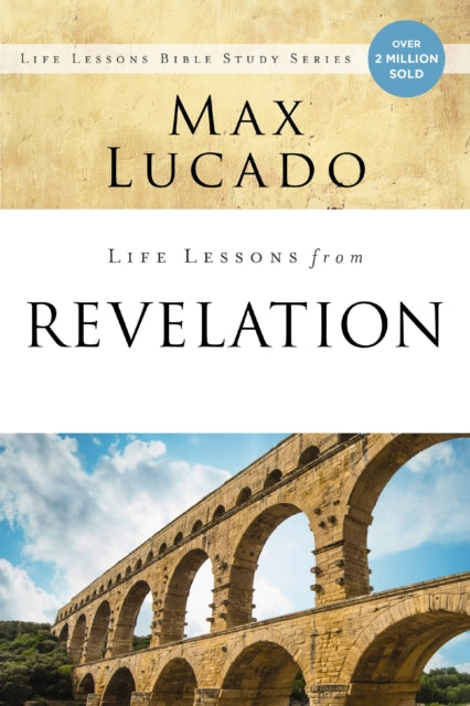 Book cover of: Life Lessons from Revelation. By: Max Lucado