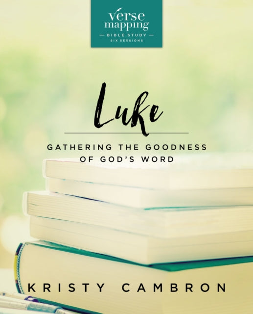 Book cover of: Verse Mapping Luke Bible Study Guide. By: Kristy Cambron