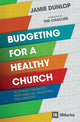 Book cover of: Budgeting for a Healthy Church. By: Jamie Dunlop