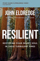 Book cover of: Resilient Bible Study Guide plus Streaming Video. By: John Eldredge