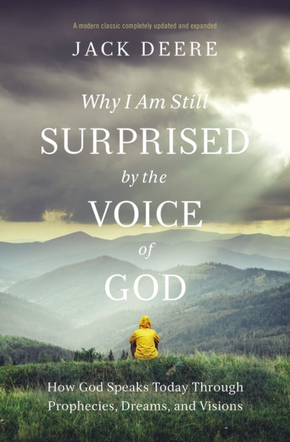 Book cover of: Why I Am Still Surprised by the Voice of God. By: Jack S. Deere