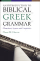 Book cover of: Introduction to Biblical Greek Grammar. By: Dana M. Harris
