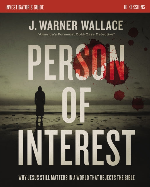 Book cover of: Person of Interest Investigator's Guide. By: J. Warner Wallace