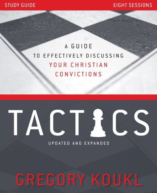 Book cover of: Tactics Study Guide, Updated and Expanded. By: Gregory Koukl
