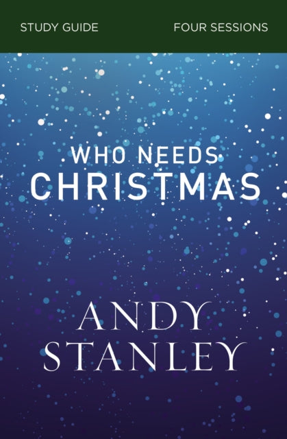Book cover of: Who Needs Christmas Bible Study Guide. By: Andy Stanley