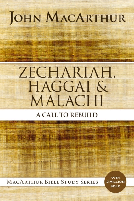 Zechariah, Haggai, and Malachi, A Call to Rebuild