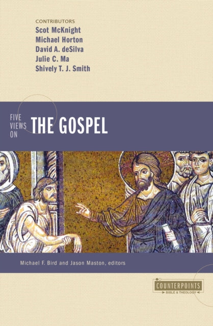 Five Views on the Gospel