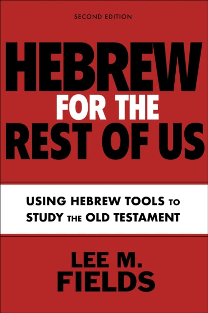 Book cover of: Hebrew for the Rest of Us, Second Edition. By: Lee M. Fields