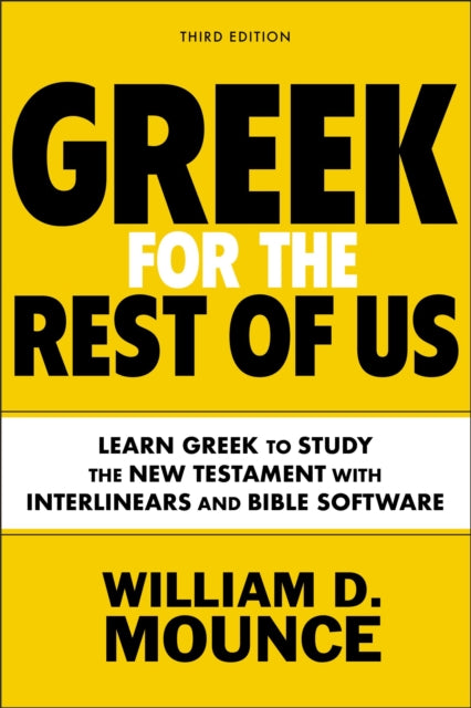 Book cover of: Greek for the Rest of Us, Third Edition. By: William D. Mounce