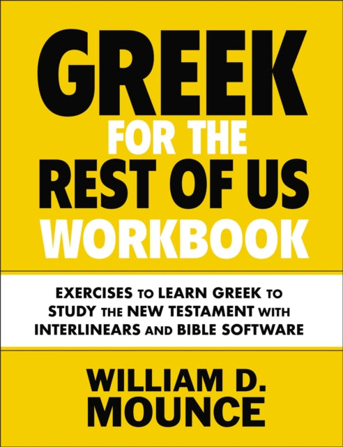 Book cover of: Greek for the Rest of Us Workbook. By: William D. Mounce