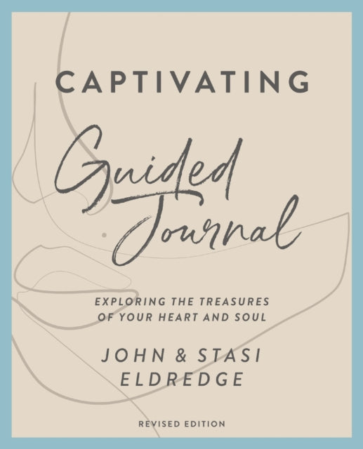 Book cover of: Captivating Guided Journal, Revised Edition. By: John Eldredge
