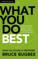 Book cover of: What You Do Best. By: Bruce L. Bugbee