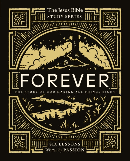 Book cover of: Forever Bible Study Guide. By: Passion Passion Publishing
