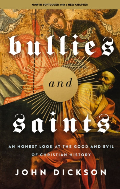 Book cover of: Bullies and Saints. By: John Dickson