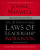 Book cover of: 21 Irrefutable Laws of Leadership Workbook 25th Anniversary Edition. By: John C. Maxwell