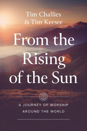 From the Rising of the Sun, A Journey of Worship Around the World