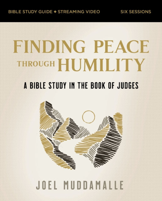 Book cover of: Finding Peace through Humility Bible Study Guide plus Streaming Video. By: Joel Muddamalle