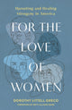 Book cover of: For the Love of Women