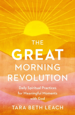 GREAT Morning Revolution, Daily Spiritual Practices for Meaningful Moments with God