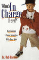 Book cover of: Who's in Charge Here?