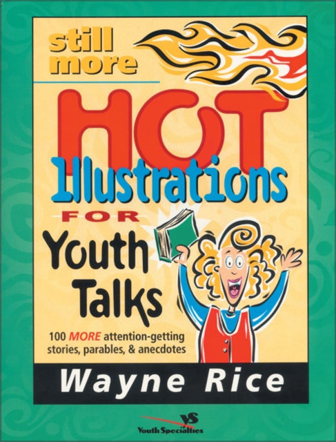 Book cover of: Still More Hot Illustrations for Youth Talks. By: Wayne Rice