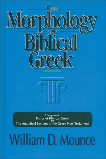 Book cover of: Morphology of Biblical Greek. By: William D. Mounce